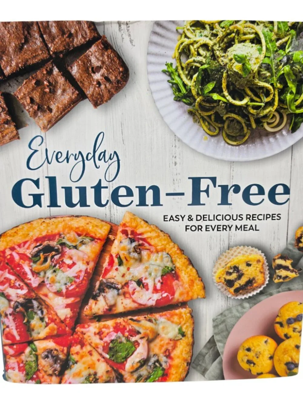 New Everyday Gluten Free Cookbook Easy Delicious Recipes for Every Meal Hardback